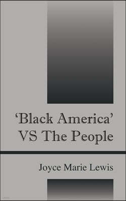 'Black America' Vs the People