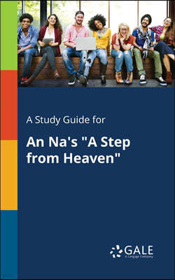 A Study Guide for An Na's "A Step From Heaven"