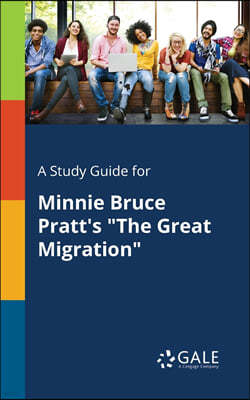 A Study Guide for Minnie Bruce Pratt's "The Great Migration"