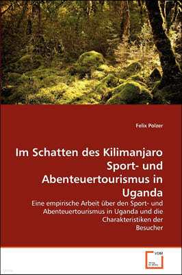 Im Schatten des Kilimanjaro Sport- und Abenteuertourismus in Uganda