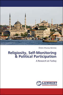 Religiosity, Self-Monitoring & Political Participation