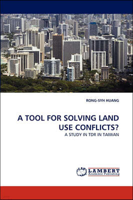 A Tool for Solving Land Use Conflicts?