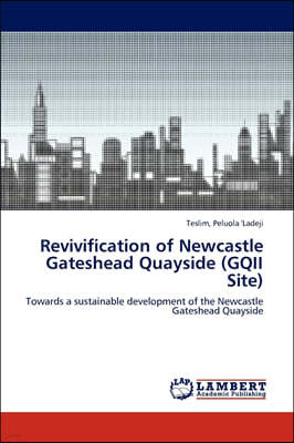 Revivification of Newcastle Gateshead Quayside (Gqii Site)