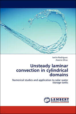 Unsteady Laminar Convection in Cylindrical Domains