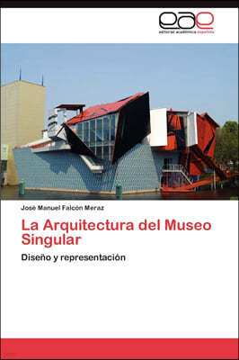 La Arquitectura del Museo Singular