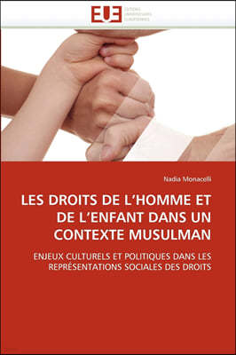 Les Droits de l''homme Et de l''enfant Dans Un Contexte Musulman