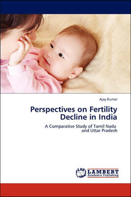 Perspectives on Fertility Decline in India