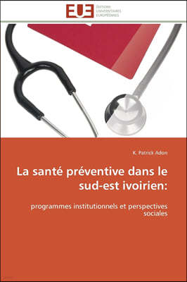 La Sant? Pr?ventive Dans Le Sud-Est Ivoirien