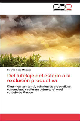 Del tutelaje del estado a la exclusion productiva