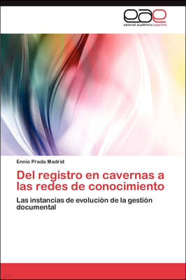 Del registro en cavernas a las redes de conocimiento