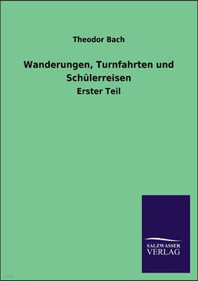 Wanderungen, Turnfahrten Und Schulerreisen