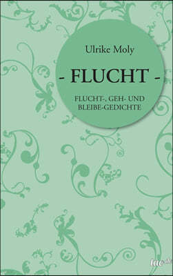 - Flucht -