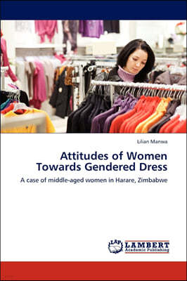 Attitudes of Women Towards Gendered Dress