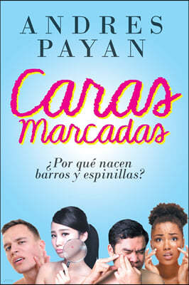 Caras Marcadas: Porque Nacen Barros y Espinillas