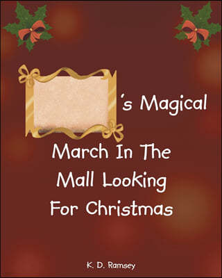 's Magical March In The Mall Looking For Christmas