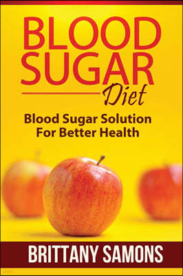 Blood Sugar Diet: Blood Sugar Solution for Better Health