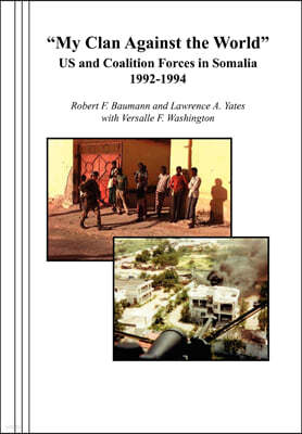 "My Clan Against the World": US and Coalition Forces in Somalia 1992-1994