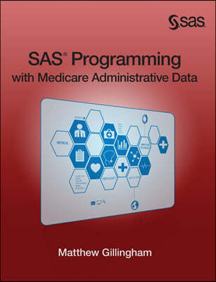 SAS Programming with Medicare Administrative Data (Hardcover edition)