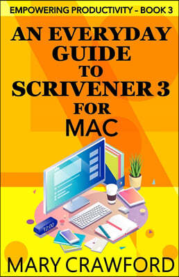 An Everyday Guide to Scrivener 3 for Mac