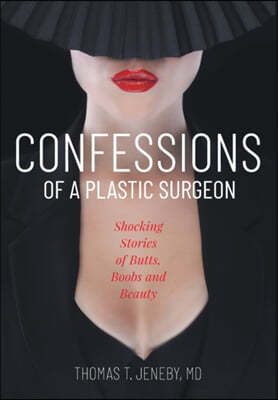 Confessions of a Plastic Surgeon