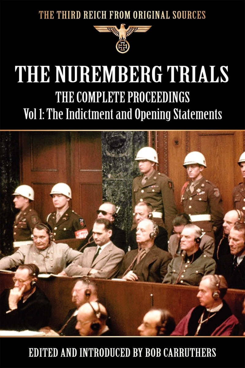 The Nuremberg Trials - The Complete Proceedings Vol 1: The Indictment ...