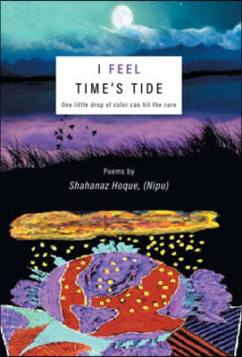 I Feel Time's Tide: One little drop of color can hit the core
