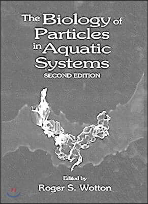 Biology of Particles in Aquatic Systems, Second Edition