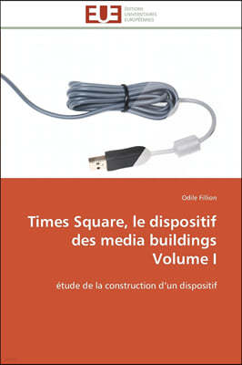 Times Square, Le Dispositif Des Media Buildings Volume I