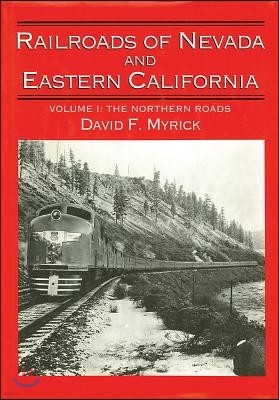 Railroads of Nevada and Eastern California: Volume Two Volume 2