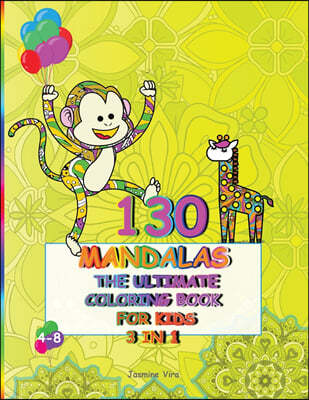 130 Mandalas the Ultimate Coloring Book  for Kids 4-8. 3 Books in 1.