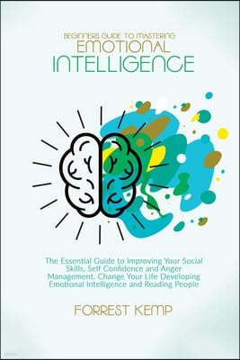 Beginners Guide to Mastering Emotional Intelligence