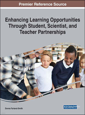 Enhancing Learning Opportunities Through Student, Scientist, and Teacher Partnerships