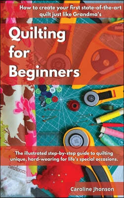 QUILTING FOR  BEGINNERS