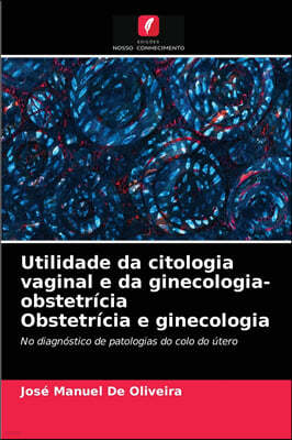 Utilidade da citologia vaginal e da ginecologia-obstetricia Obstetricia e ginecologia