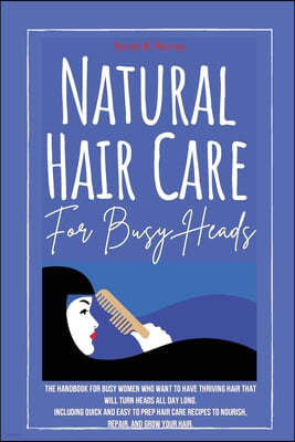 NATURAL HAIR CARE FOR BUSY HEADS