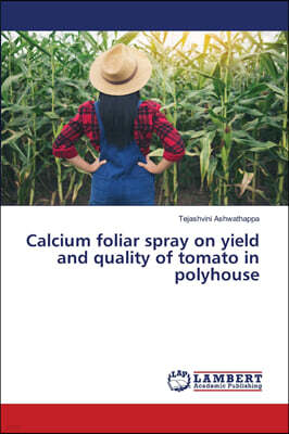 KS OmniScriptum Publishing Calcium foliar spray on yield and quality of tomato in polyhouse