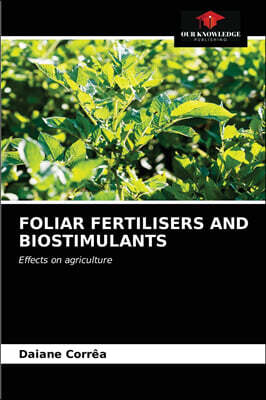 KS OmniScriptum Publishing FOLIAR FERTILISERS AND BIOSTIMULANTS