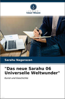 "Das neue Sarahu 06 Universelle Weltwunder"