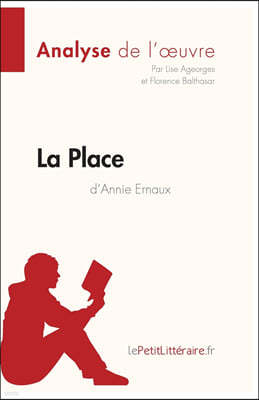 La Place d'Annie Ernaux (Analyse de l'oeuvre): Analyse complete et resume detaille de l'oeuvre