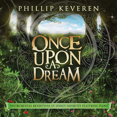 Phillip Keveren (ʸ ɺ) - Once Upon a Dream: Instrumental Renditions Of Disney Favorites 