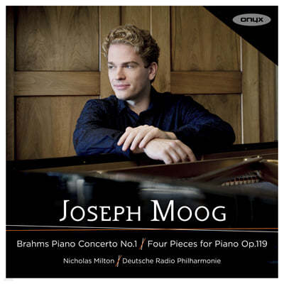 Joseph Moog 브람스: 피아노 협주곡 1번, 피아노 소품집 (Brahms: Piano Concerto Op.15, Four Pieces for Piano Op. 119) 