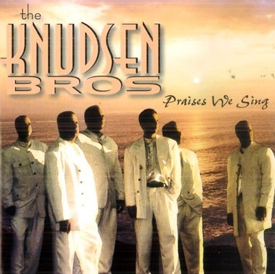 Knudsen Brothers - Praises We Sing