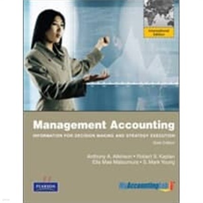 Management Accounting (Information for Decision Making and Strategy Execution, 6/E)