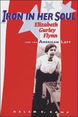 Washington State University Iron in Her Soul: Elizabeth Gurley Flynn and the American Left