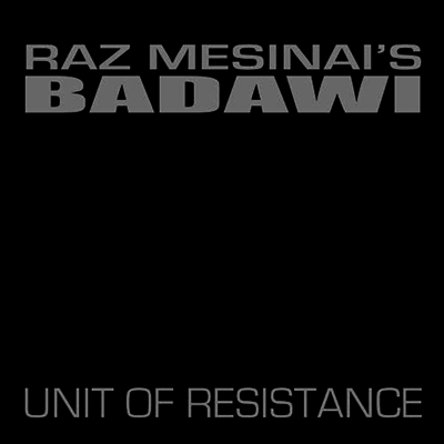 Raz Mesinai's Badawi — Unit Of Resistance 앨범 커버