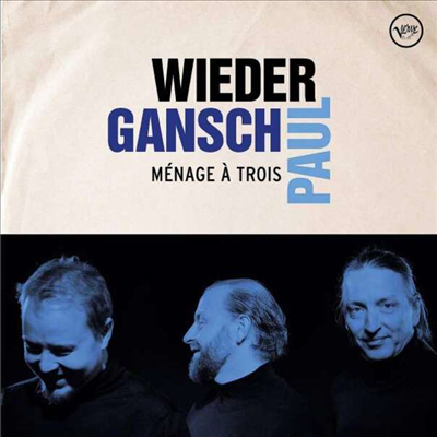 Wieder, Gansch & Paul — Menage A Trois (Gatefold) 앨범 커버