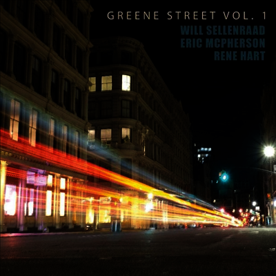 Will Sellenraad,Rene Hart,Eric McPherson — Greene Street Vol.1 앨범 커버