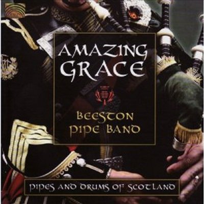 Beeston Pipe Band - Amazing Grace - Pipes and Drums of Scotland 어메이징 그레이스(스코틀랜드 백파이프와 드럼)(CD)