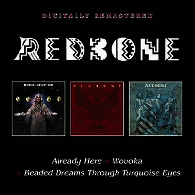 Redbone - Already Here + Wovoka + Beaded Dreams Through Turquois Eyes (Remastered)(3 On 2CD)