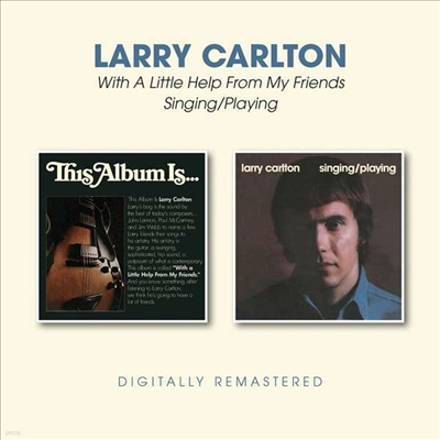 Larry Carlton - With A Little Help From My Friends/Singing, Playing (Remastered)(2 On 1CD)(CD)